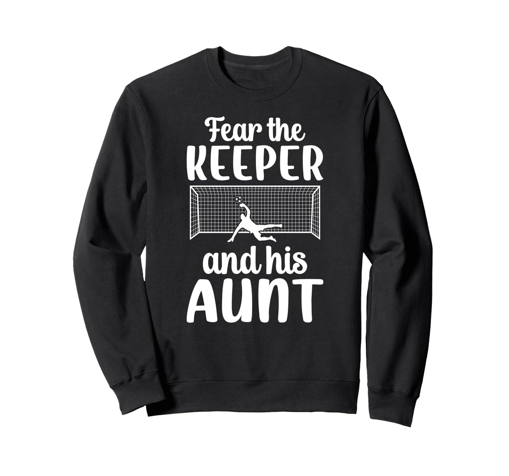 Funny Soccer Keeper Aunt Soccer Sweatshirt - Custom Art Print Men Women - T-Shirt, Sweatshirt, Hoodie