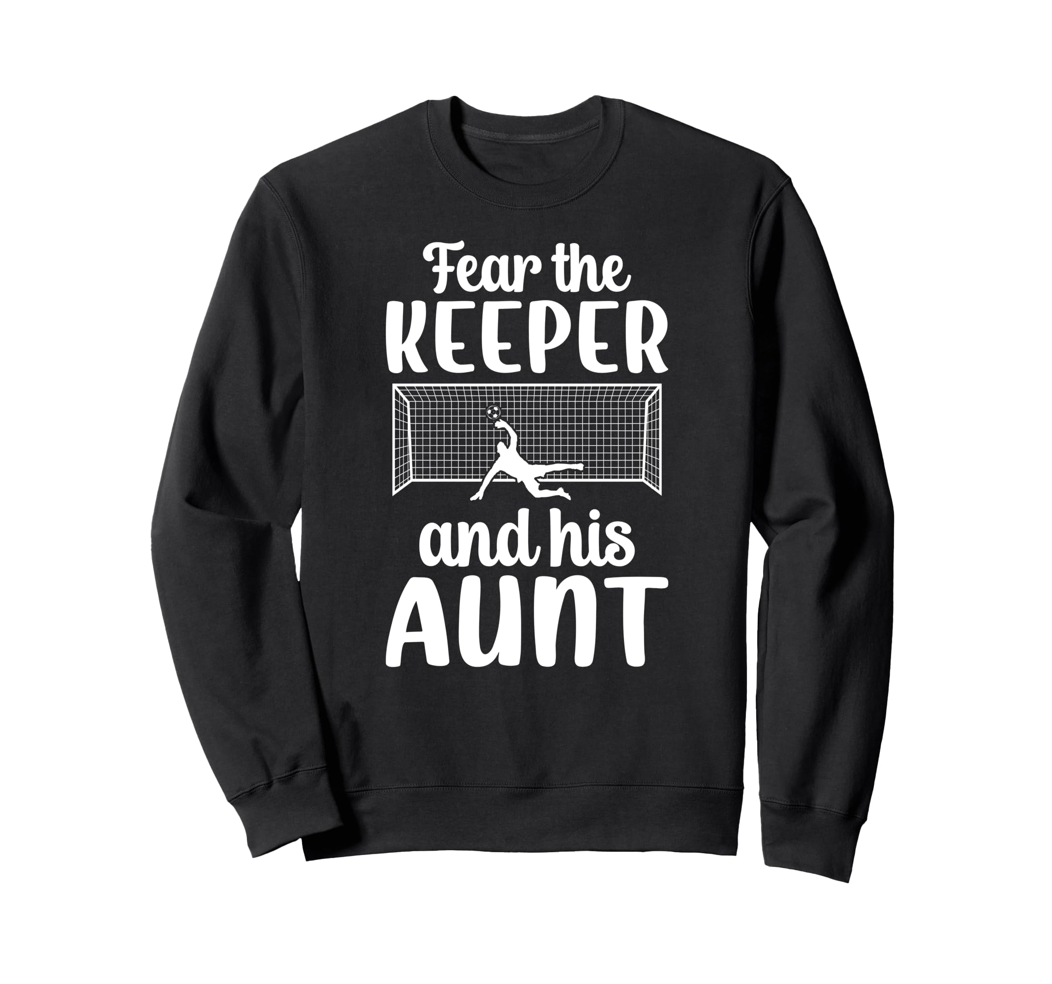 Funny Soccer Keeper Aunt Soccer Sweatshirt - Custom Art Print Men Women - T-Shirt, Sweatshirt, Hoodie