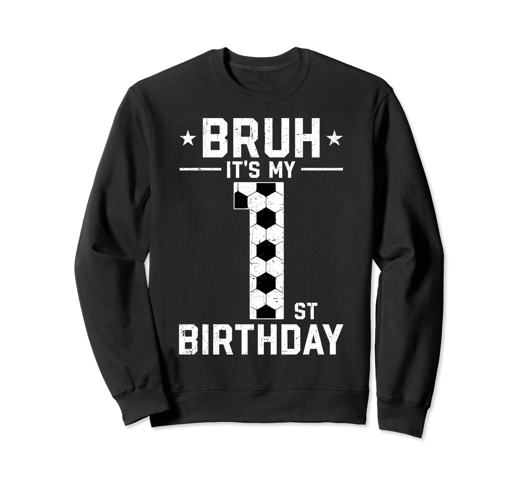 1 Year Old Birthday Soccer Bruh Its Sweatshirt - Unique Graphic Men Women - T-Shirt, Sweatshirt, Hoodie