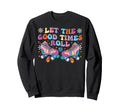 Roller Skating Skate 1970S Let Good Sweatshirt - Unique Graphic for Adults - T-Shirt, Sweatshirt, Hoodie