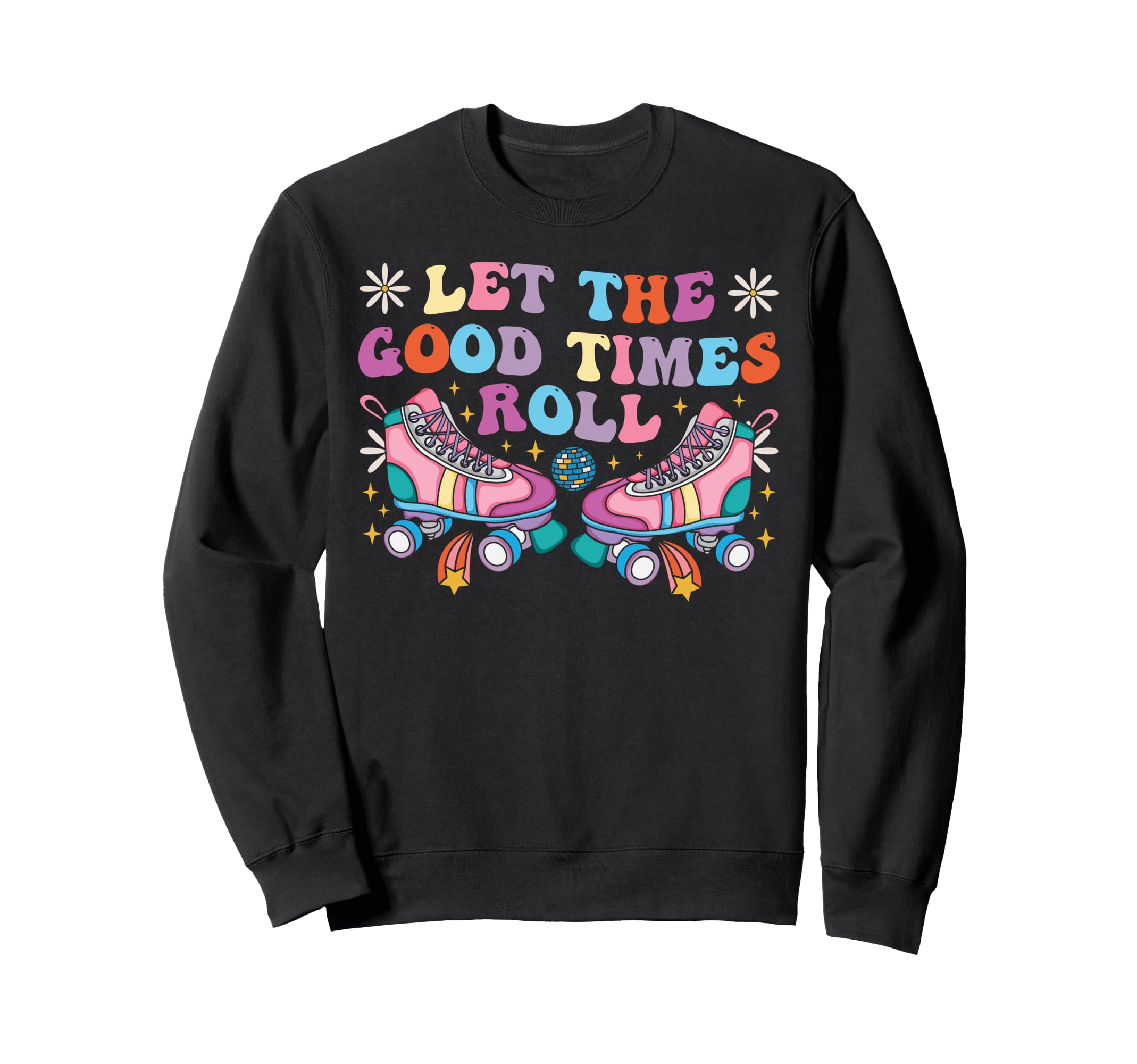 Roller Skating Skate 1970S Let Good Sweatshirt - Unique Graphic for Adults - T-Shirt, Sweatshirt, Hoodie