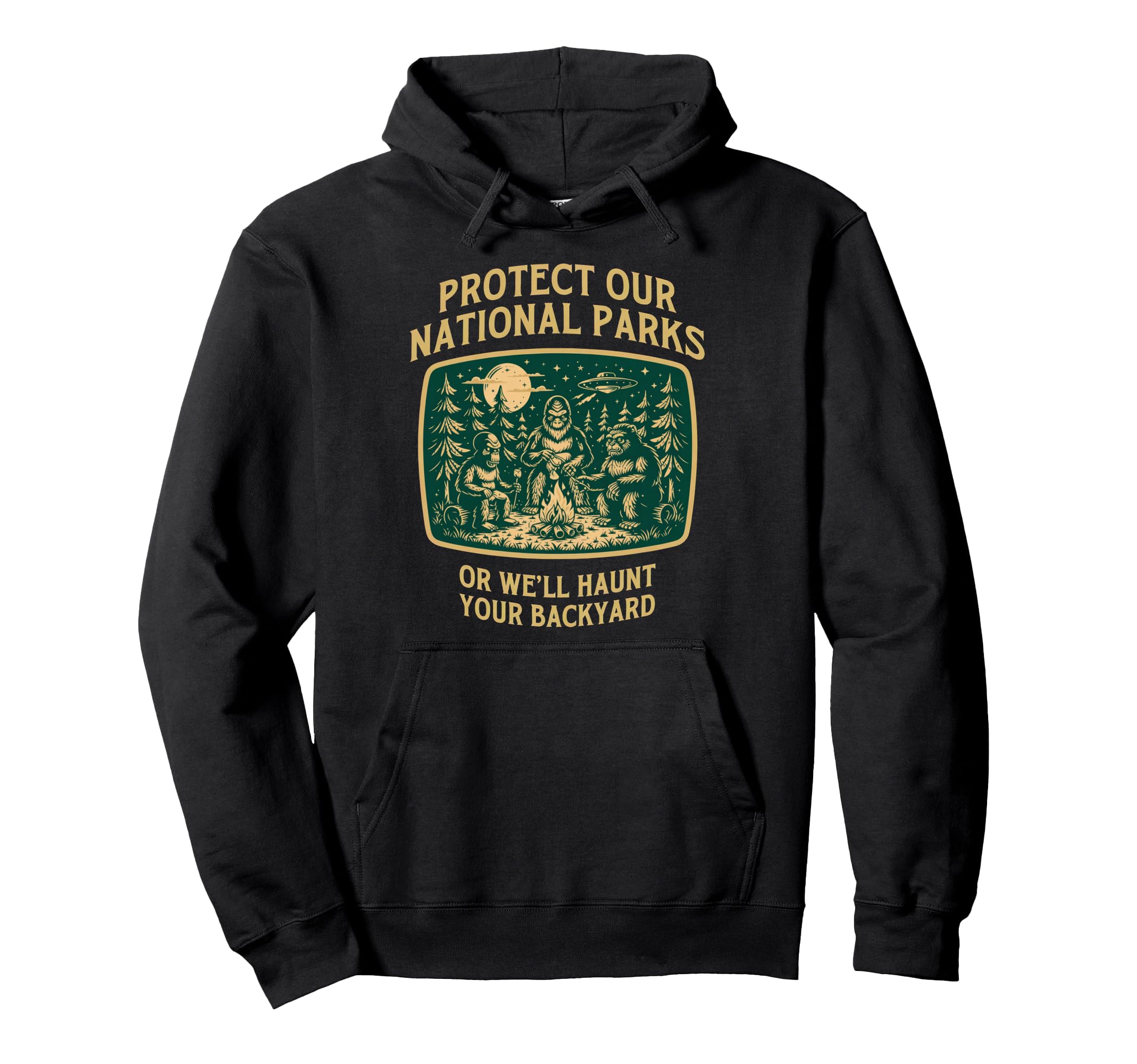 Protect Our National Parks Or Well Hoodie - Fun Novelty Design Unisex - T-Shirt, Sweatshirt, Hoodie