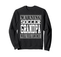 Soccer Grandpa Warning Loud Sweatshirt - Fun Novelty Design Men Women - T-Shirt, Sweatshirt, Hoodie