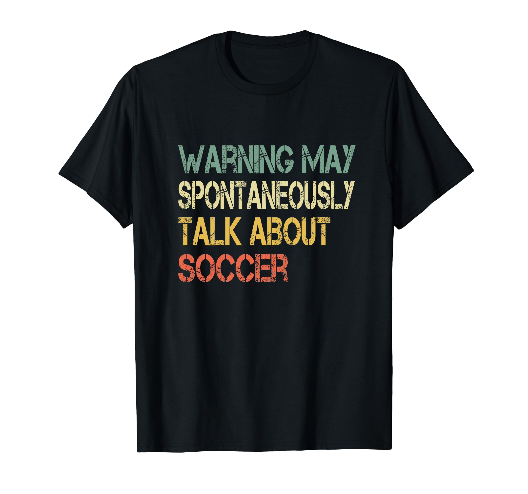 Funny Soccer Coach Warning May Talk T-Shirt - Unique Graphic Men Women - T-Shirt, Sweatshirt, Hoodie