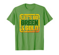 Lets Go Green Gold Team Tournament War T-Shirt - Fun Novelty Design Unisex - T-Shirt, Sweatshirt, Hoodie