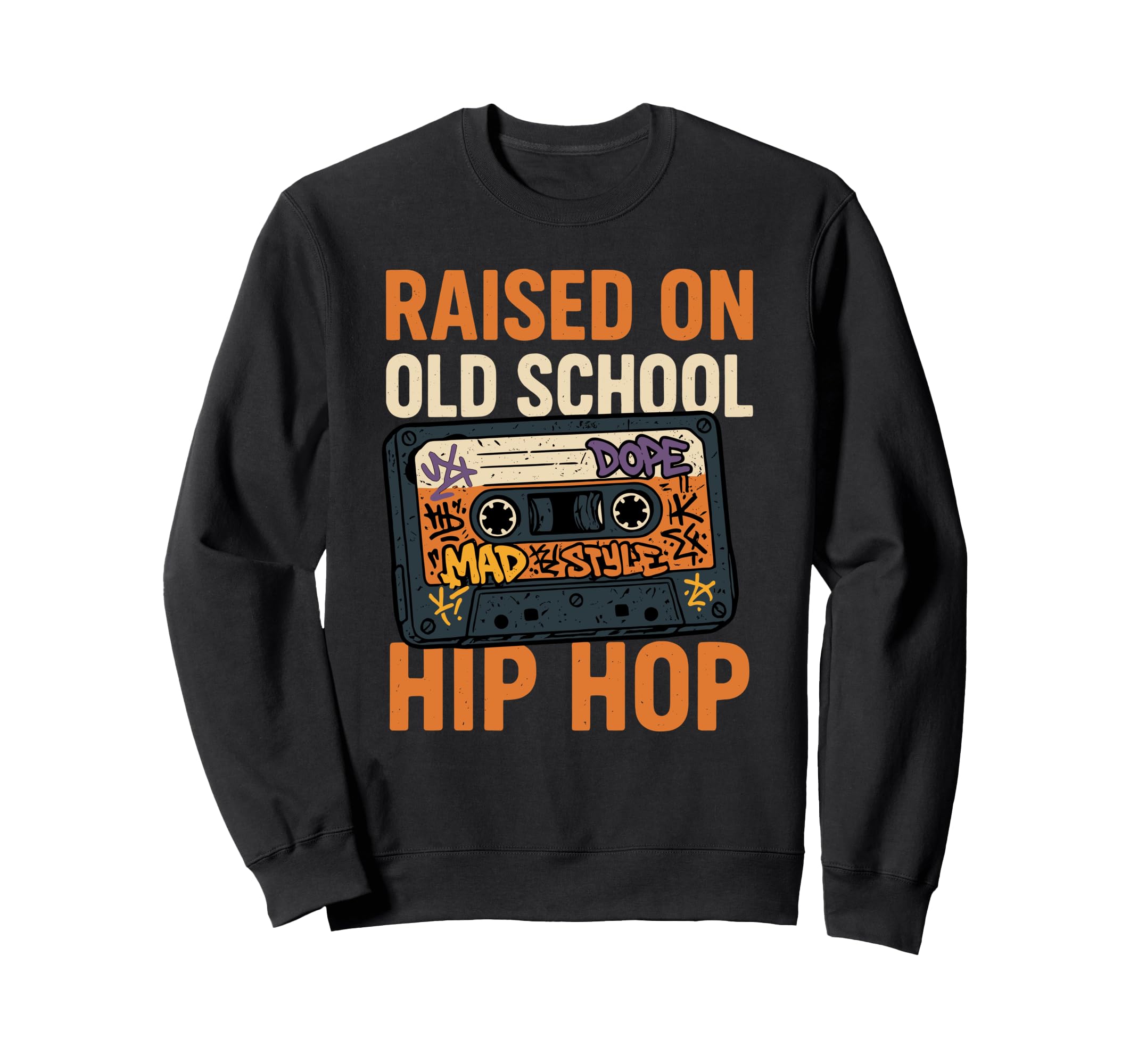 Raised Old School Hip Hop Cassette Rap Sweatshirt - Graphic Print Unisex - T-Shirt, Sweatshirt, Hoodie