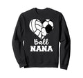 Ball Nana Funny Soccer Volleyball Sweatshirt - Unique Graphic Men Women - T-Shirt, Sweatshirt, Hoodie