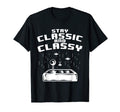 Stay And Classy Gamer Gaming Gift T-Shirt - Minimalist Print Men Women - T-Shirt, Sweatshirt, Hoodie