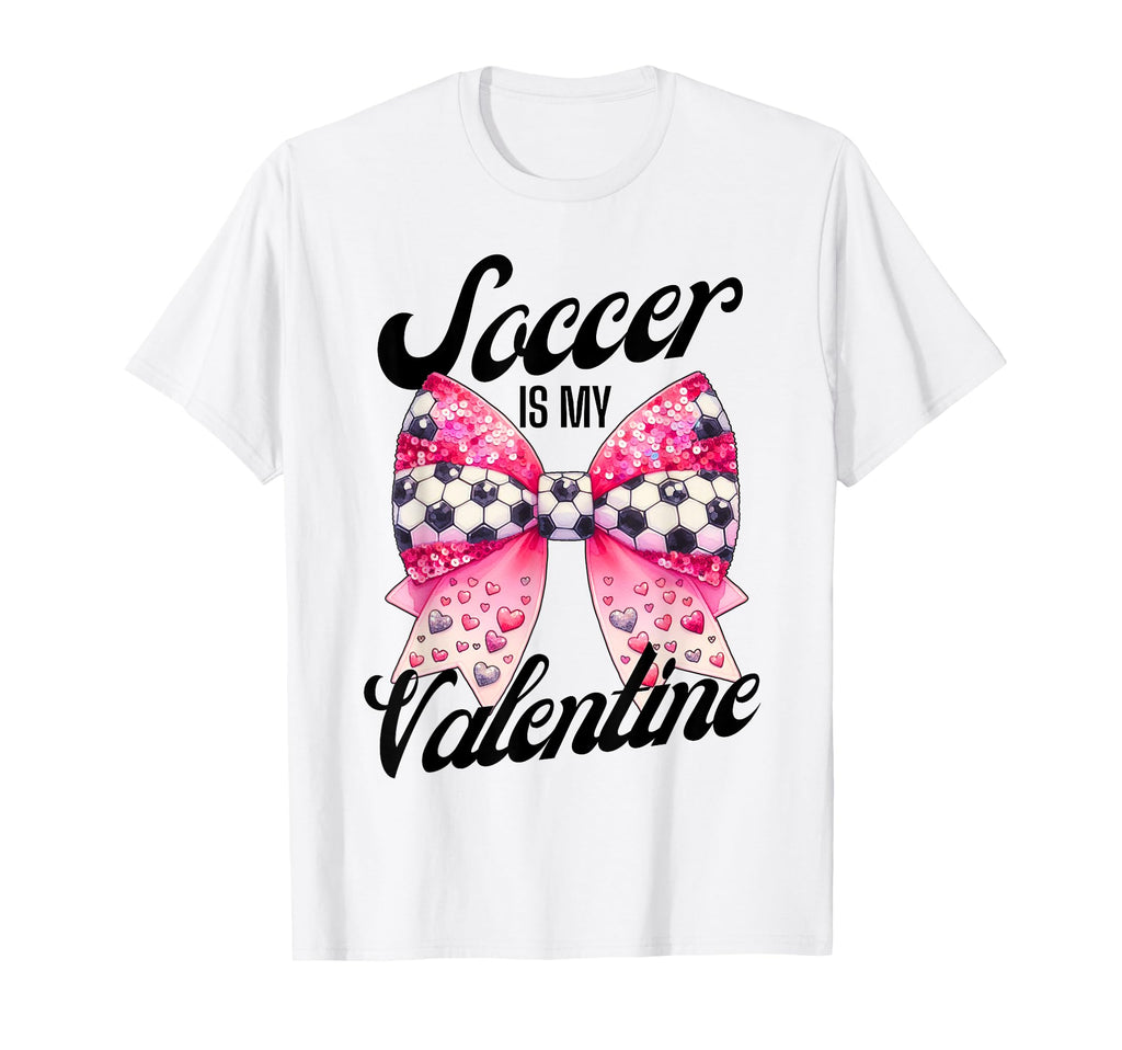 Soccer Is My Valentine Coquette Bow T-Shirt - Unique Graphic for Adults - T-Shirt, Sweatshirt, Hoodie