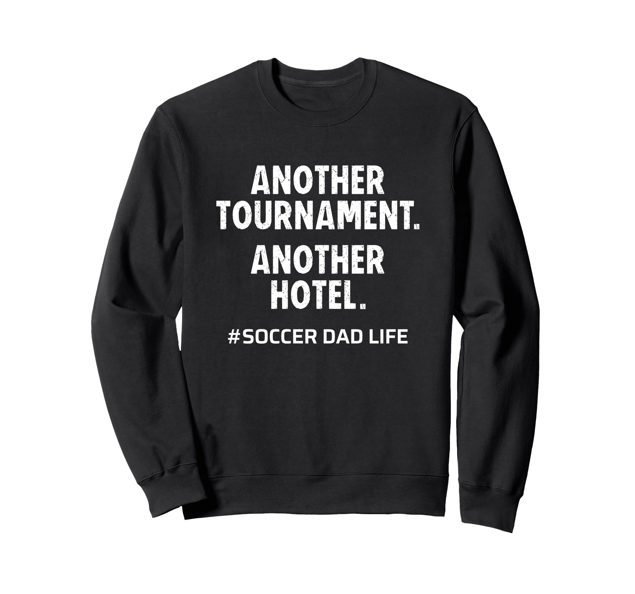Soccer Dad Another Tournament Sweatshirt - Custom Art Print Men Women - T-Shirt, Sweatshirt, Hoodie