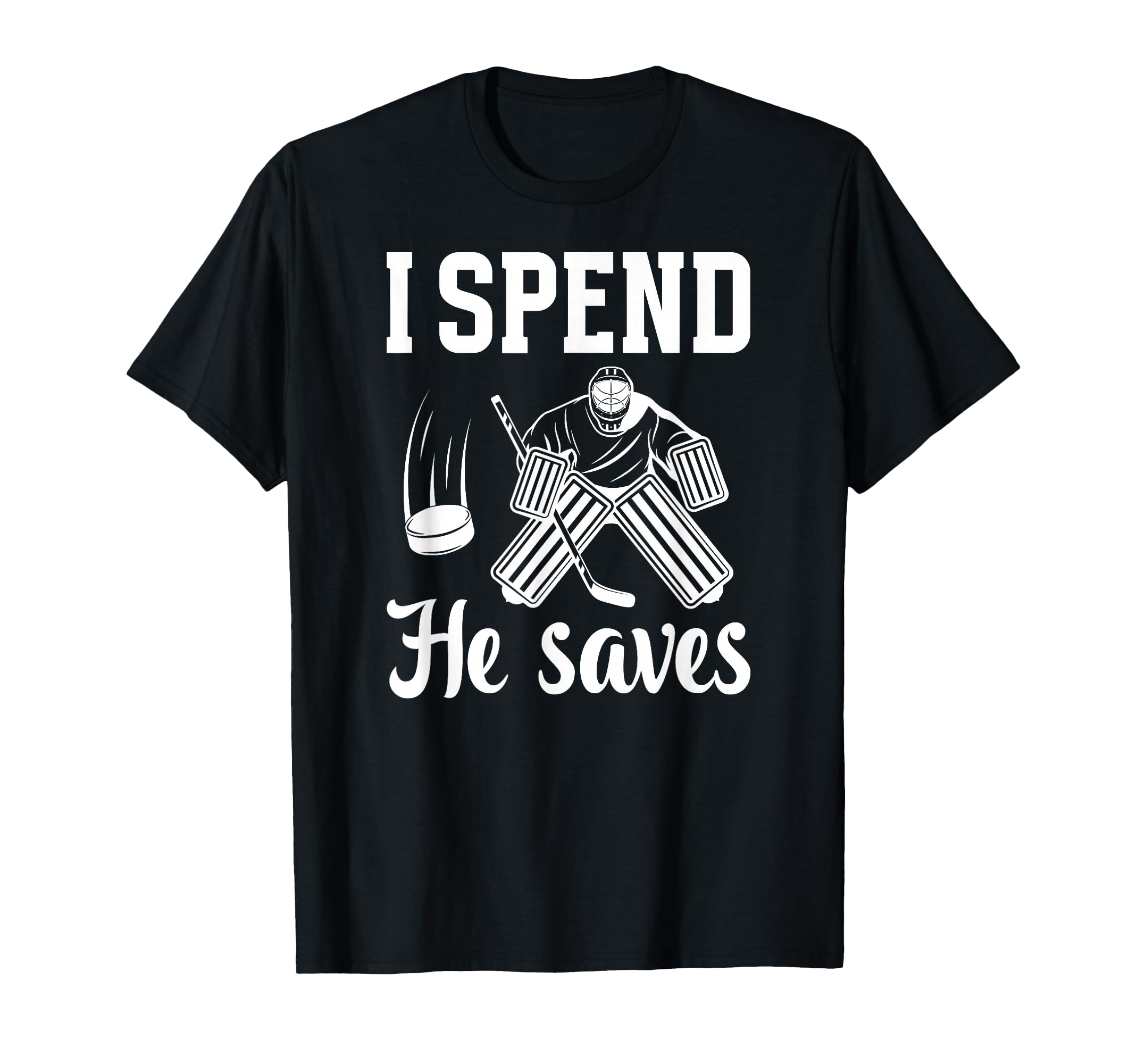 He Saves Ice Hockey Goalkeeper Mom T-Shirt - Unique Graphic for Adults - T-Shirt, Sweatshirt, Hoodie
