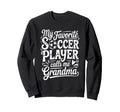 My Favorite Soccer Player Calls Me Sweatshirt - Custom Art Print Unisex - T-Shirt, Sweatshirt, Hoodie