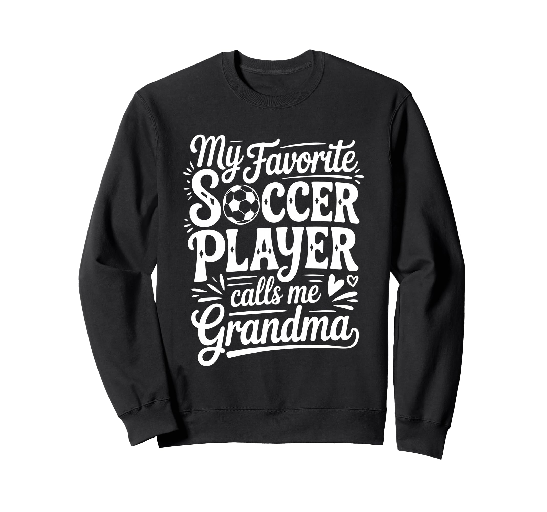 My Favorite Soccer Player Calls Me Sweatshirt - Custom Art Print Unisex - T-Shirt, Sweatshirt, Hoodie