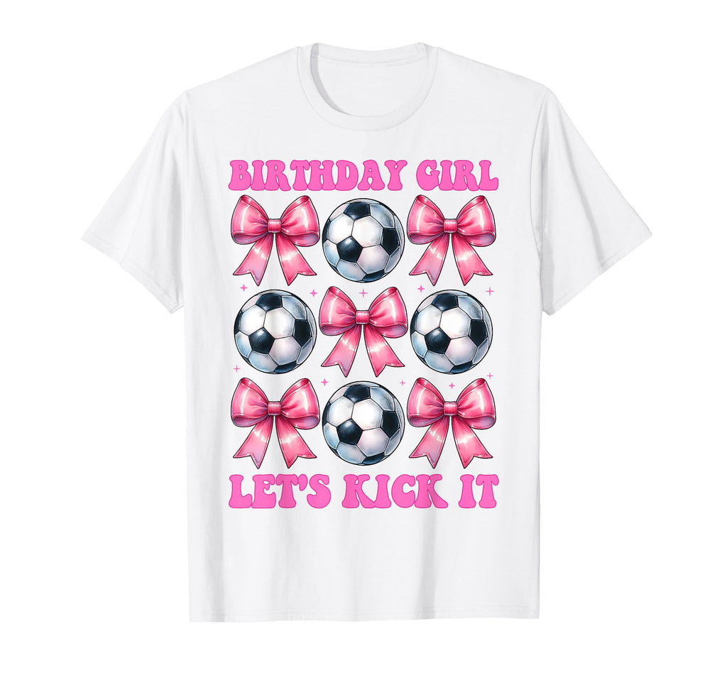 Birthday Lets Kick It Soccer Mom T-Shirt - Custom Art Print Men Women - T-Shirt, Sweatshirt, Hoodie