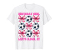 Birthday Lets Kick It Soccer Mom T-Shirt - Custom Art Print Men Women - T-Shirt, Sweatshirt, Hoodie