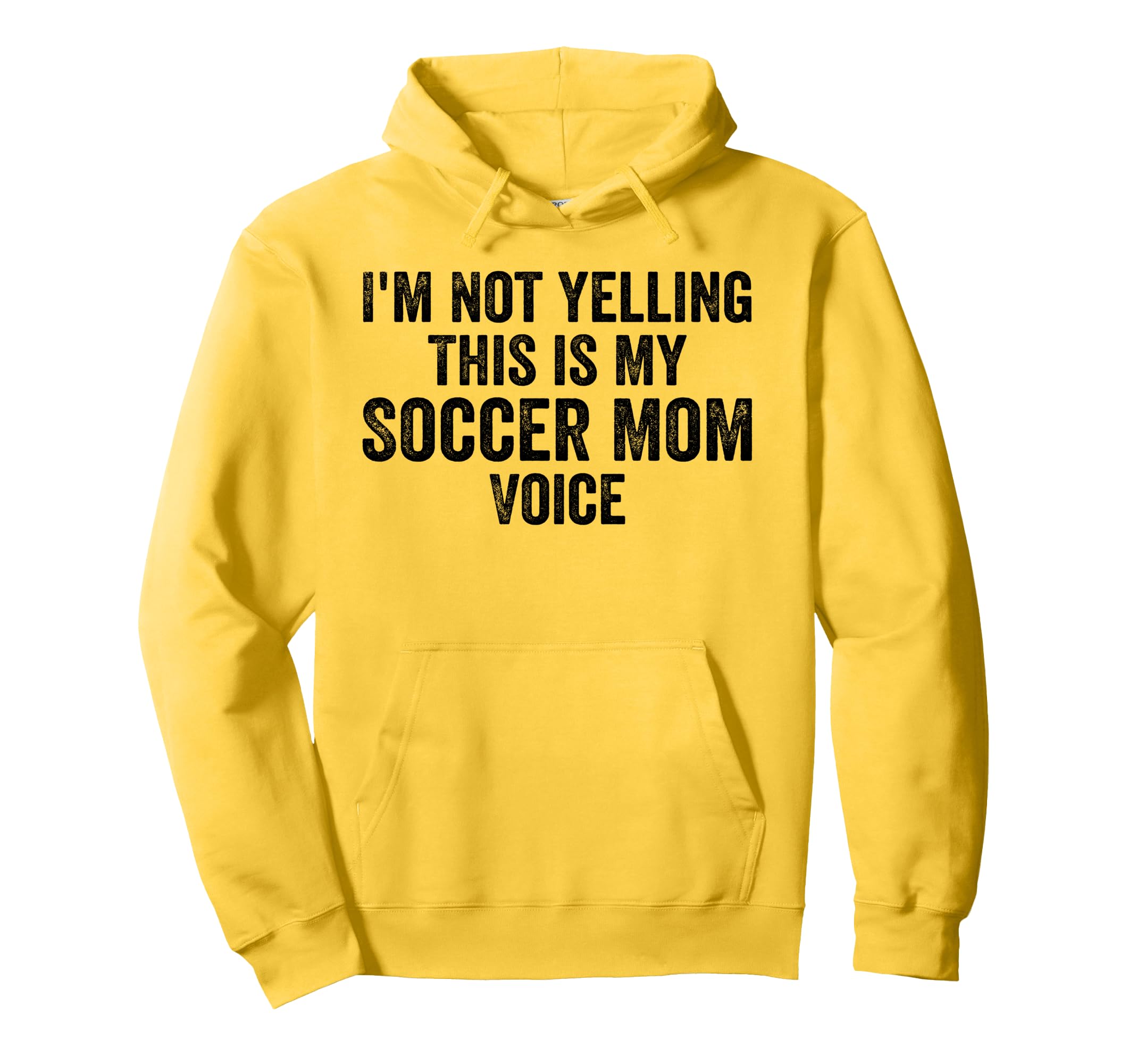 Im Not Yelling This Is My Soccer Mom Hoodie - Unique Graphic Men Women - T-Shirt, Sweatshirt, Hoodie