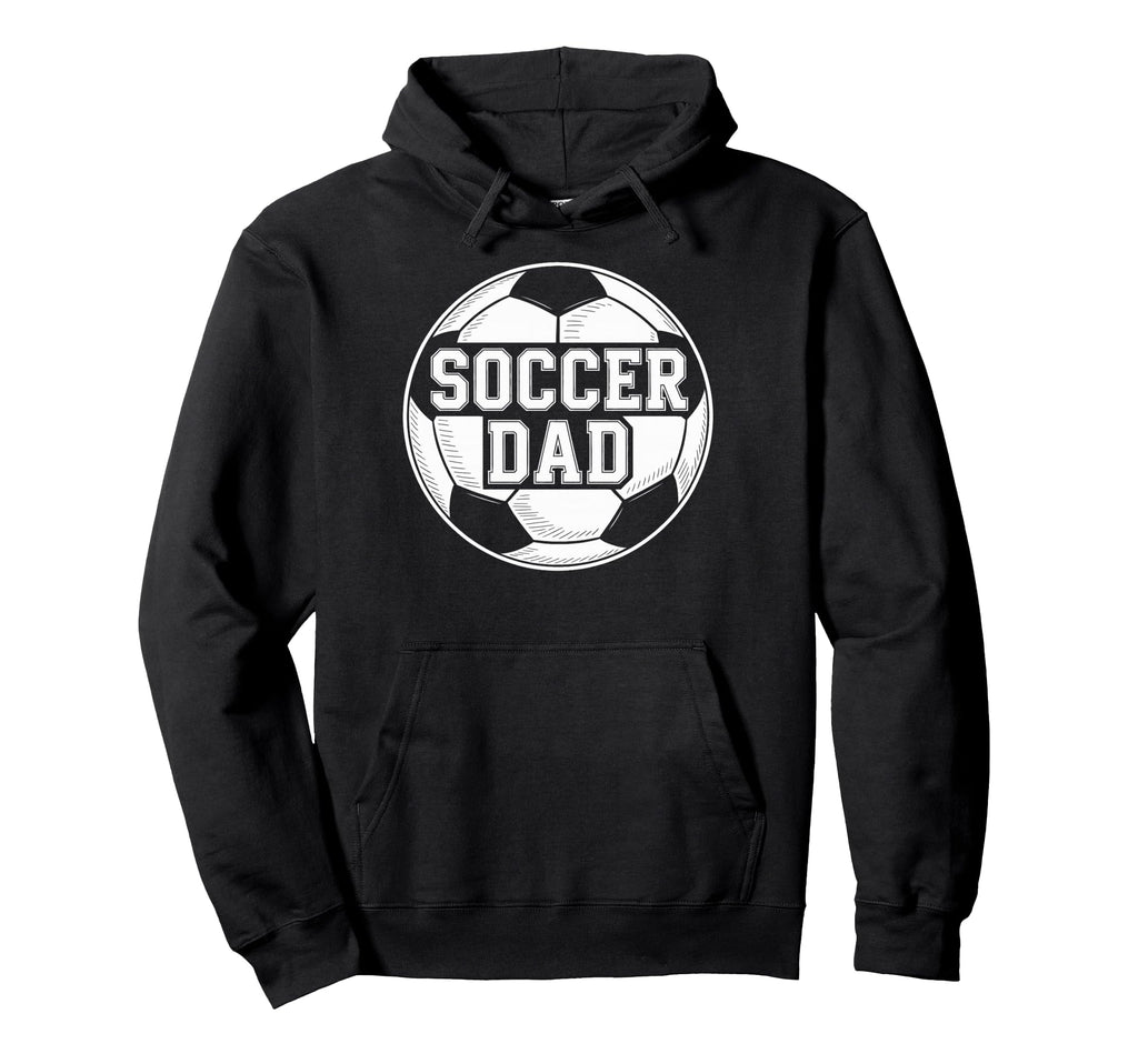 Soccer Dad Soccer Parent Player Hoodie - Fun Novelty Design Unisex - T-Shirt, Sweatshirt, Hoodie