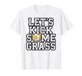 Lets Kick Some Grass Soccer Players Moms T-Shirt - Graphic Print Unisex - T-Shirt, Sweatshirt, Hoodie