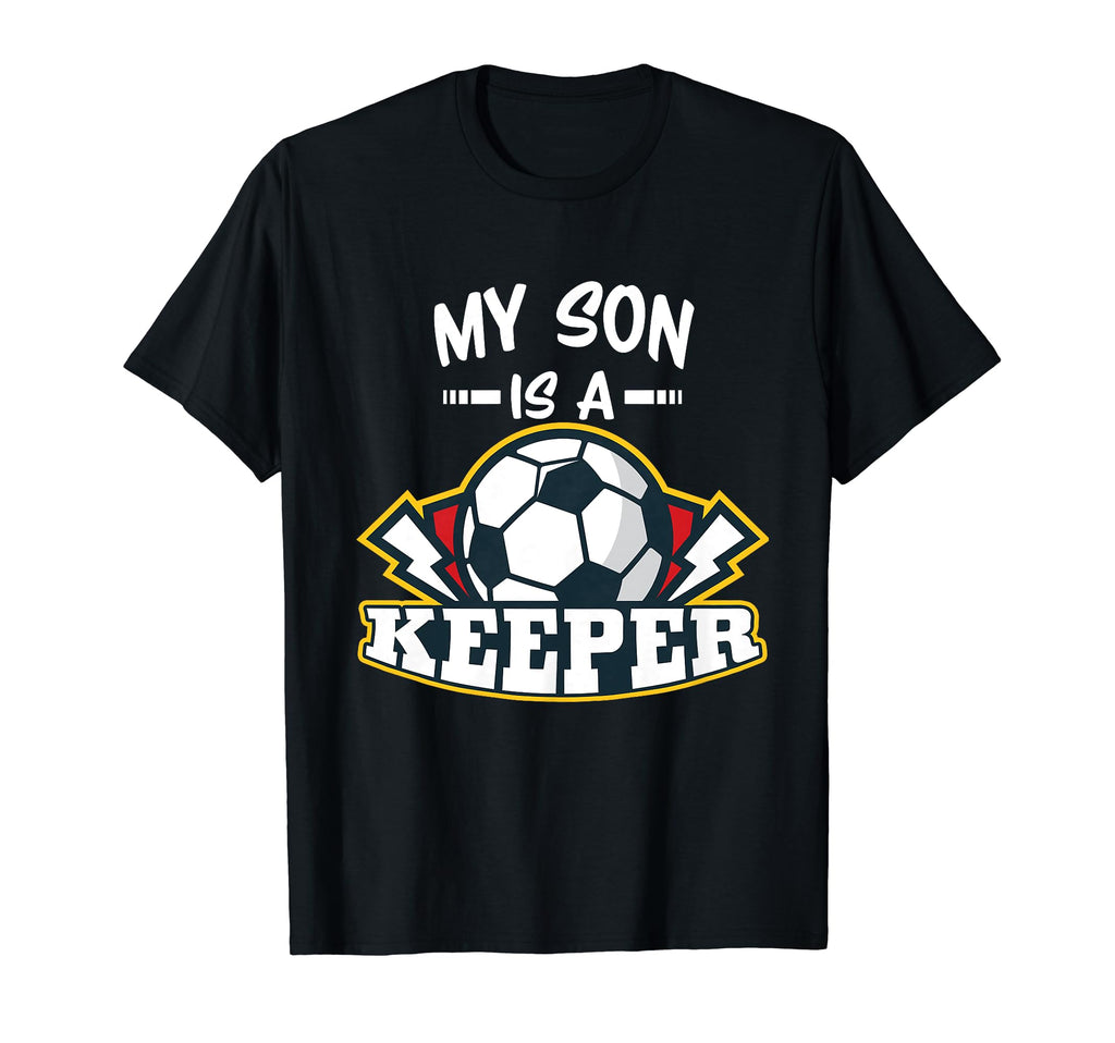 My Son Is Keeper Soccer Goalie T-Shirt - Trendy Graphic for Adults - T-Shirt, Sweatshirt, Hoodie