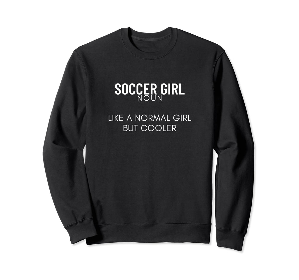 Soccer Definition Funny Soccer Sweatshirt - Novelty Apparel for Adults - T-Shirt, Sweatshirt, Hoodie