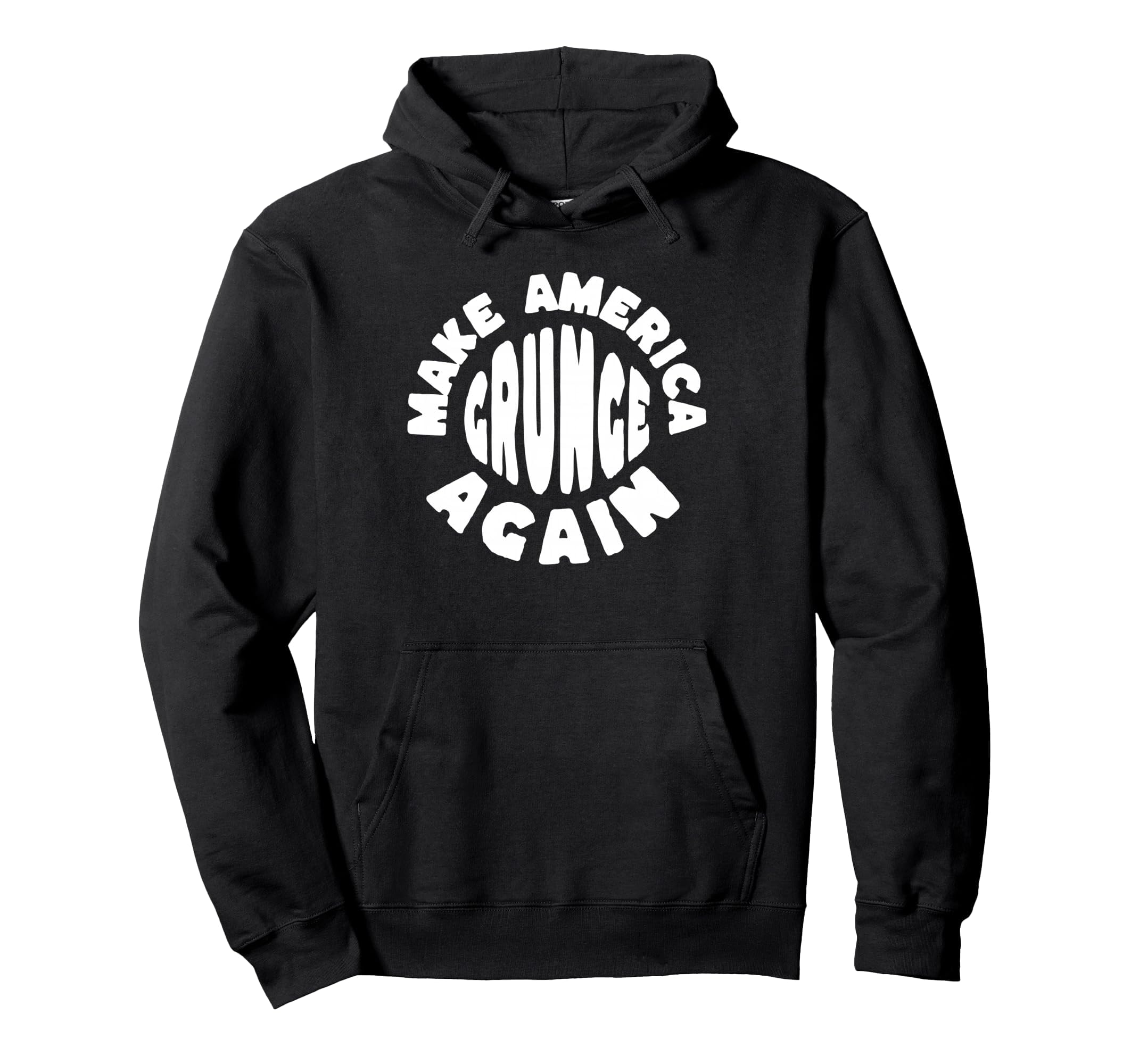 Make America Grunge Again 90S Funny Hoodie - Fun Novelty Design Unisex - T-Shirt, Sweatshirt, Hoodie