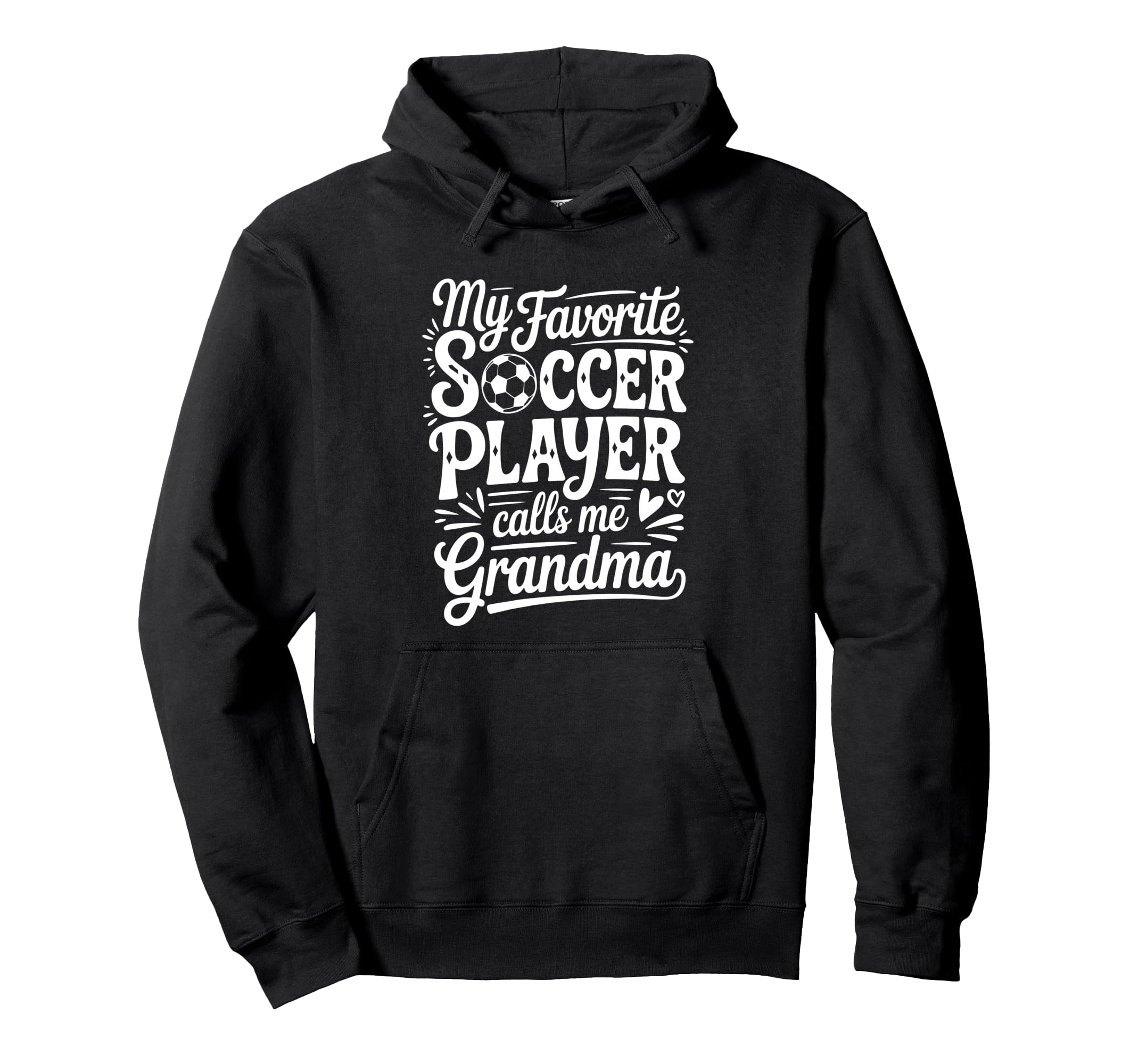 My Favorite Soccer Player Calls Me Grandma Hoodie - Minimalist Print Unisex - T-Shirt, Sweatshirt, Hoodie
