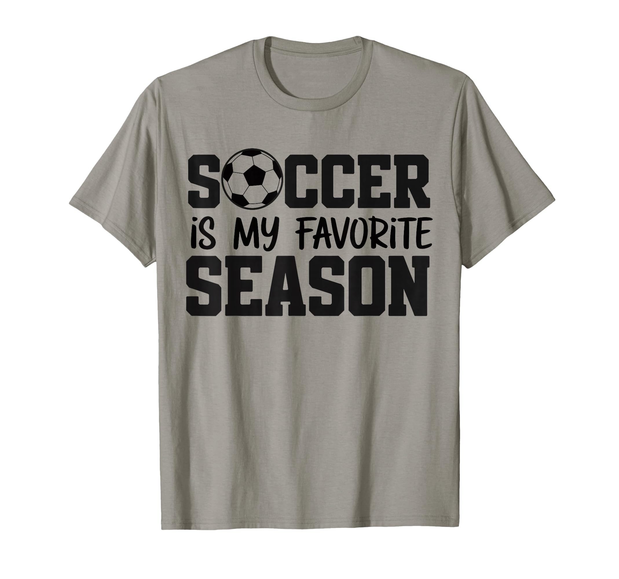 Soccer Is My Favorite Season T-Shirt - Casual Everyday Wear for Adults - T-Shirt, Sweatshirt, Hoodie