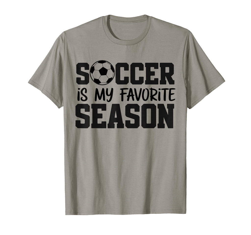Soccer Is My Favorite Season T-Shirt - Fun Novelty Design for Adults - T-Shirt, Sweatshirt, Hoodie
