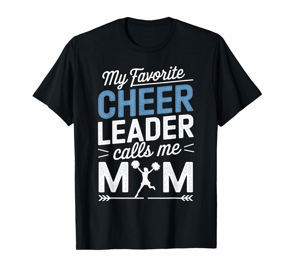 My Favorite Cheerleader Calls Me Mom T-Shirt - Trendy Graphic for Adults - T-Shirt, Sweatshirt, Hoodie