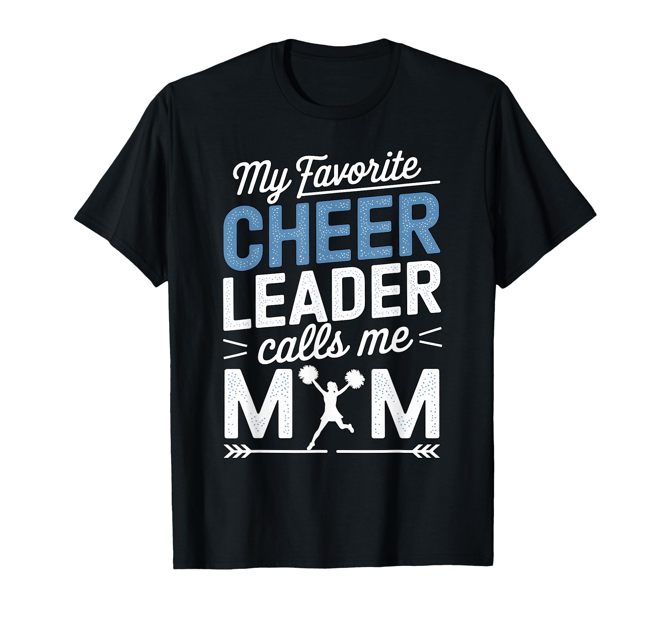 My Favorite Cheerleader Calls Me Mom T-Shirt - Trendy Graphic for Adults - T-Shirt, Sweatshirt, Hoodie
