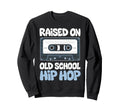 Raised Old School Hip Hop Sweatshirt - Minimalist Print for Adults - T-Shirt, Sweatshirt, Hoodie