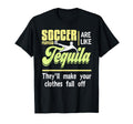 Soccer Players Tequila Bold Funny T-Shirt - Minimalist Print Unisex - T-Shirt, Sweatshirt, Hoodie