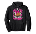Just Who Loves Football Soccer Fans Hoodie - Casual Everyday Wear Unisex - T-Shirt, Sweatshirt, Hoodie
