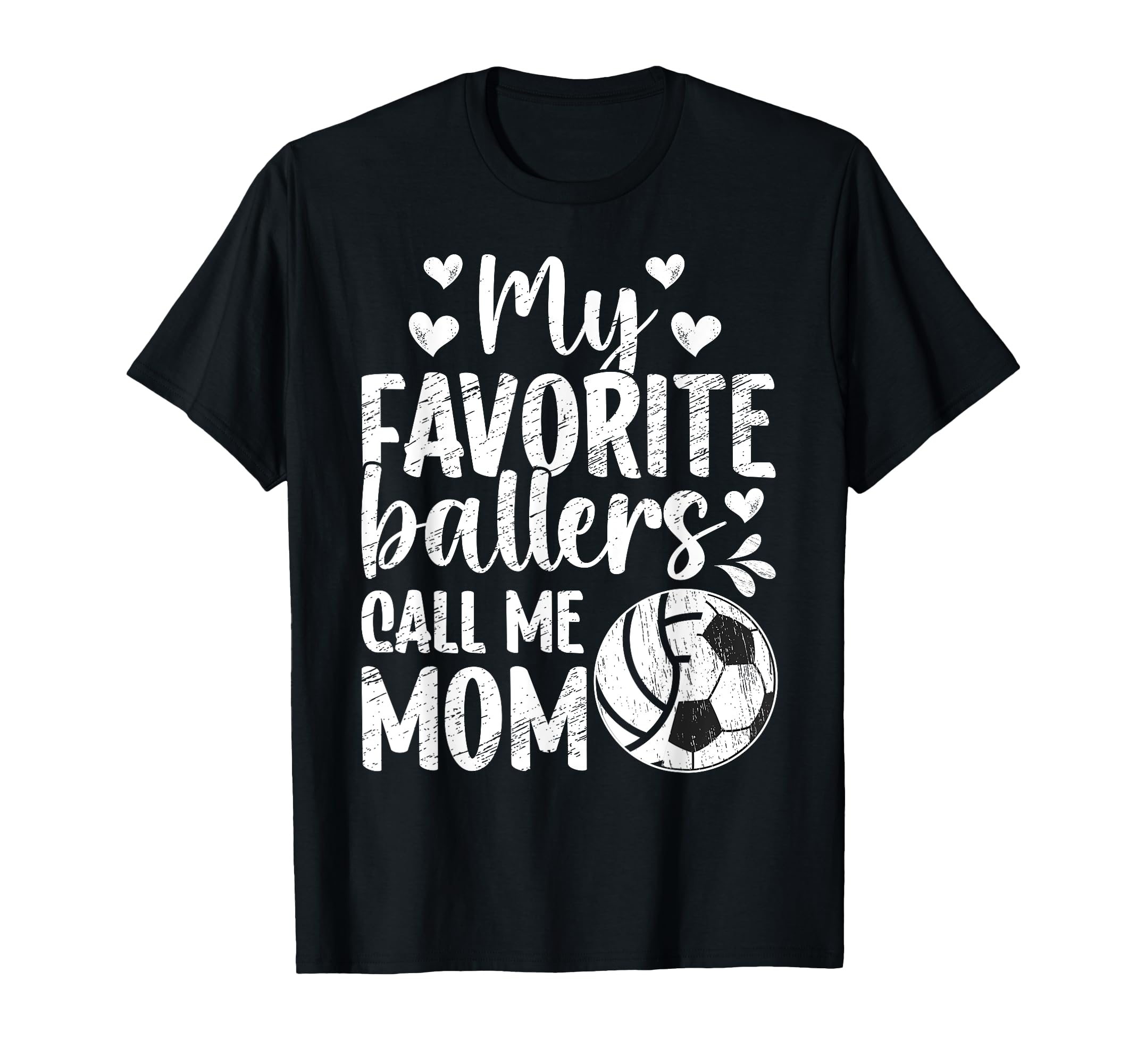 My Favorite Ballers Call Me Mom T-Shirt - Casual Everyday Wear Men Women - T-Shirt, Sweatshirt, Hoodie