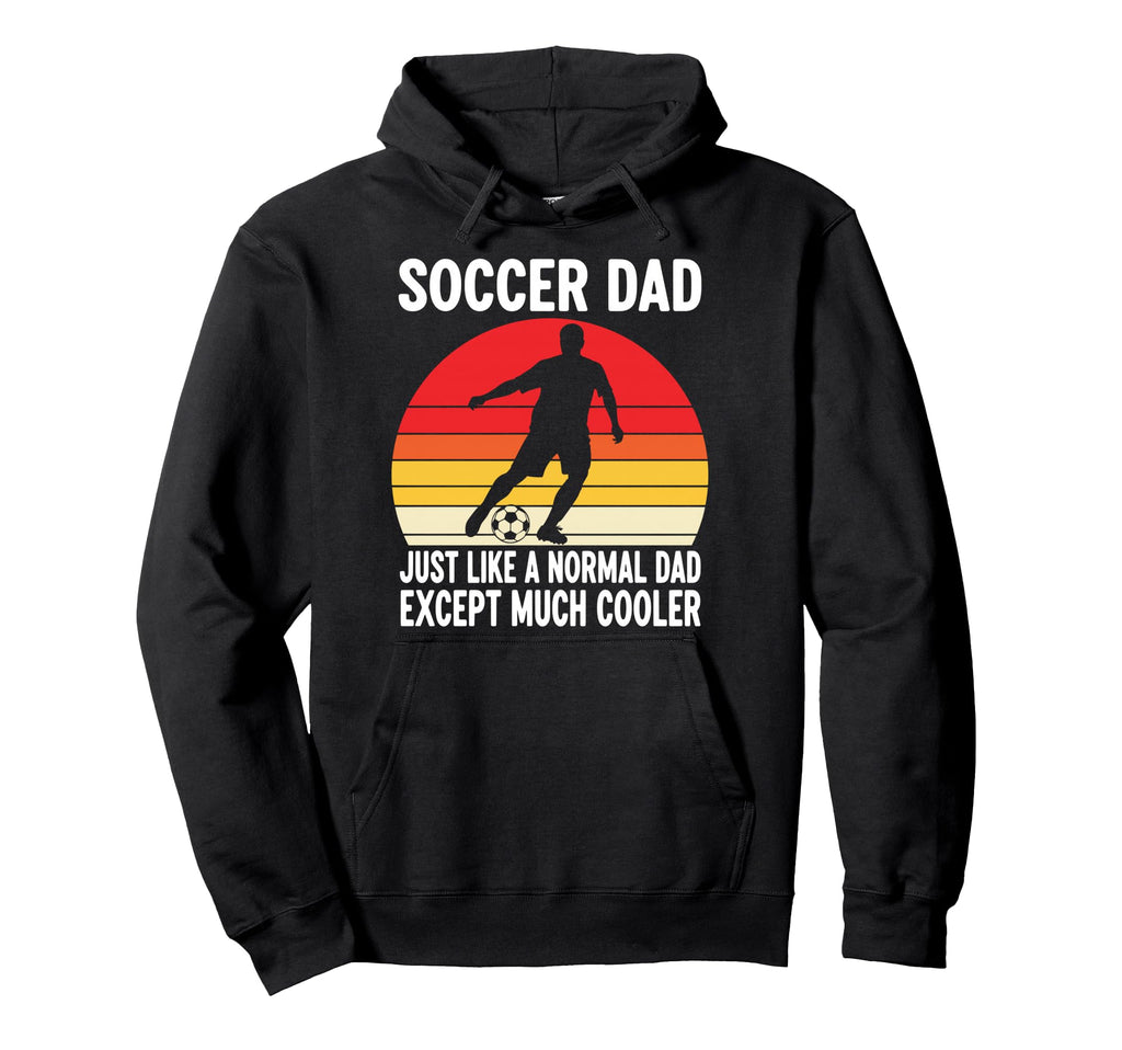 Soccer Dad Just Like Normal Dad Except Hoodie - Minimalist Print Men Women - T-Shirt, Sweatshirt, Hoodie