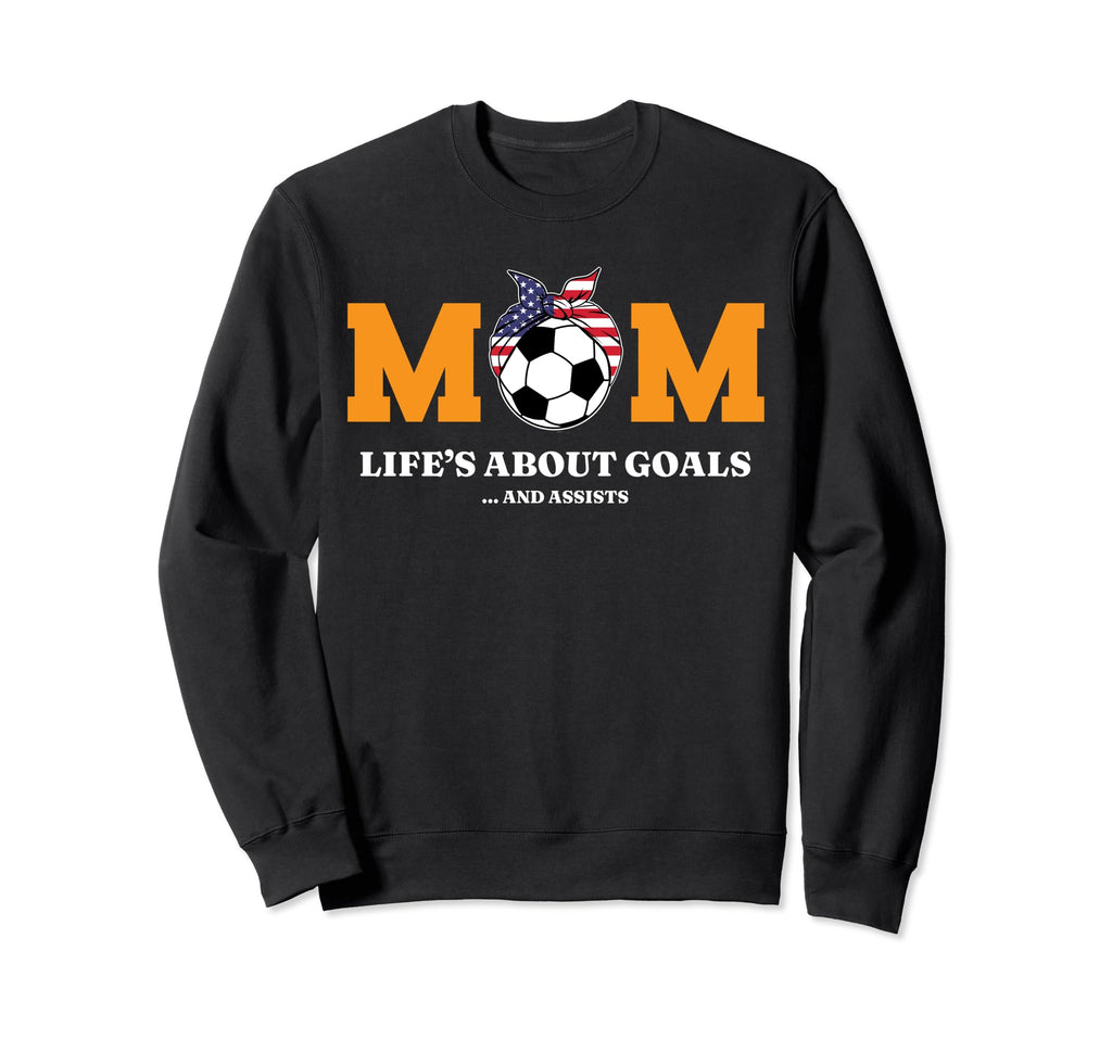 Funny Womens Lifes About Goals Sweatshirt - Casual Everyday Wear Unisex - T-Shirt, Sweatshirt, Hoodie