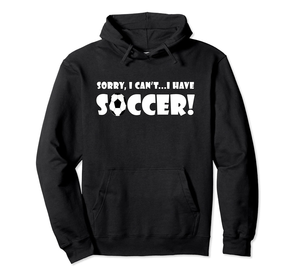Sorry I Cant I Have Soccer Funny Sweatshirt - Minimalist Print for Adults - T-Shirt, Sweatshirt, Hoodie