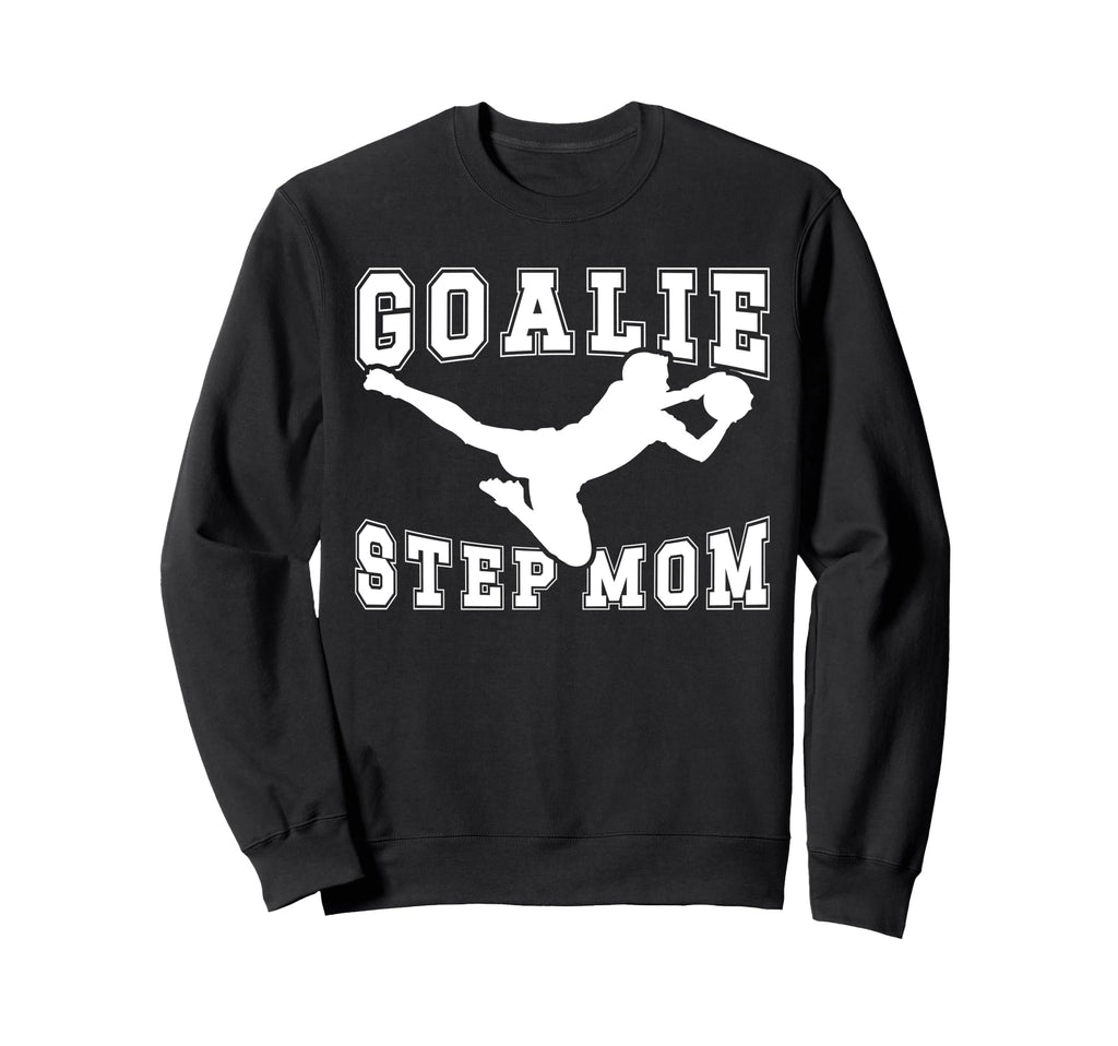 Soccer Goalie Step Mom Soccer Keeper Sweatshirt - Custom Art Print Unisex - T-Shirt, Sweatshirt, Hoodie