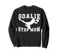 Soccer Goalie Step Mom Soccer Keeper Sweatshirt - Custom Art Print Unisex - T-Shirt, Sweatshirt, Hoodie