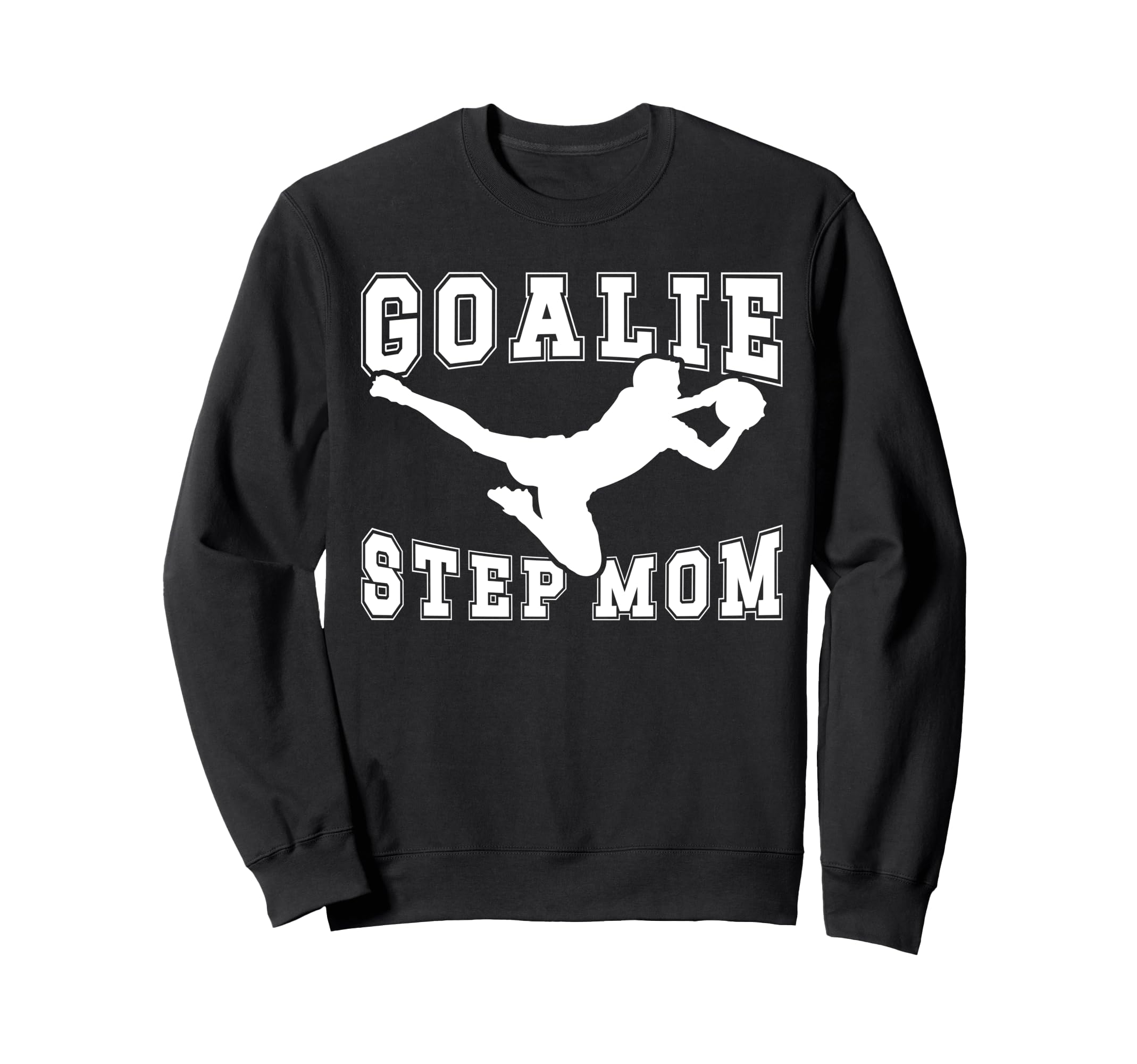 Soccer Goalie Step Mom Soccer Keeper Sweatshirt - Custom Art Print Unisex - T-Shirt, Sweatshirt, Hoodie
