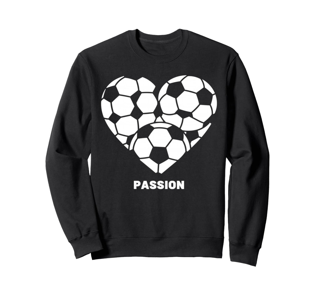 Soccer Heart Passion Football Sweatshirt - Fun Novelty Design Men Women - T-Shirt, Sweatshirt, Hoodie