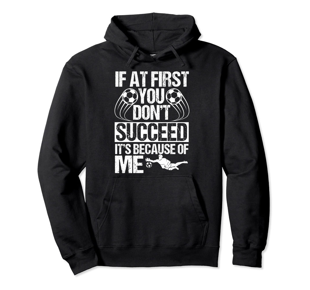 Goalie Soccer Player Goalkeeper Hoodie - Unique Graphic Men Women - T-Shirt, Sweatshirt, Hoodie