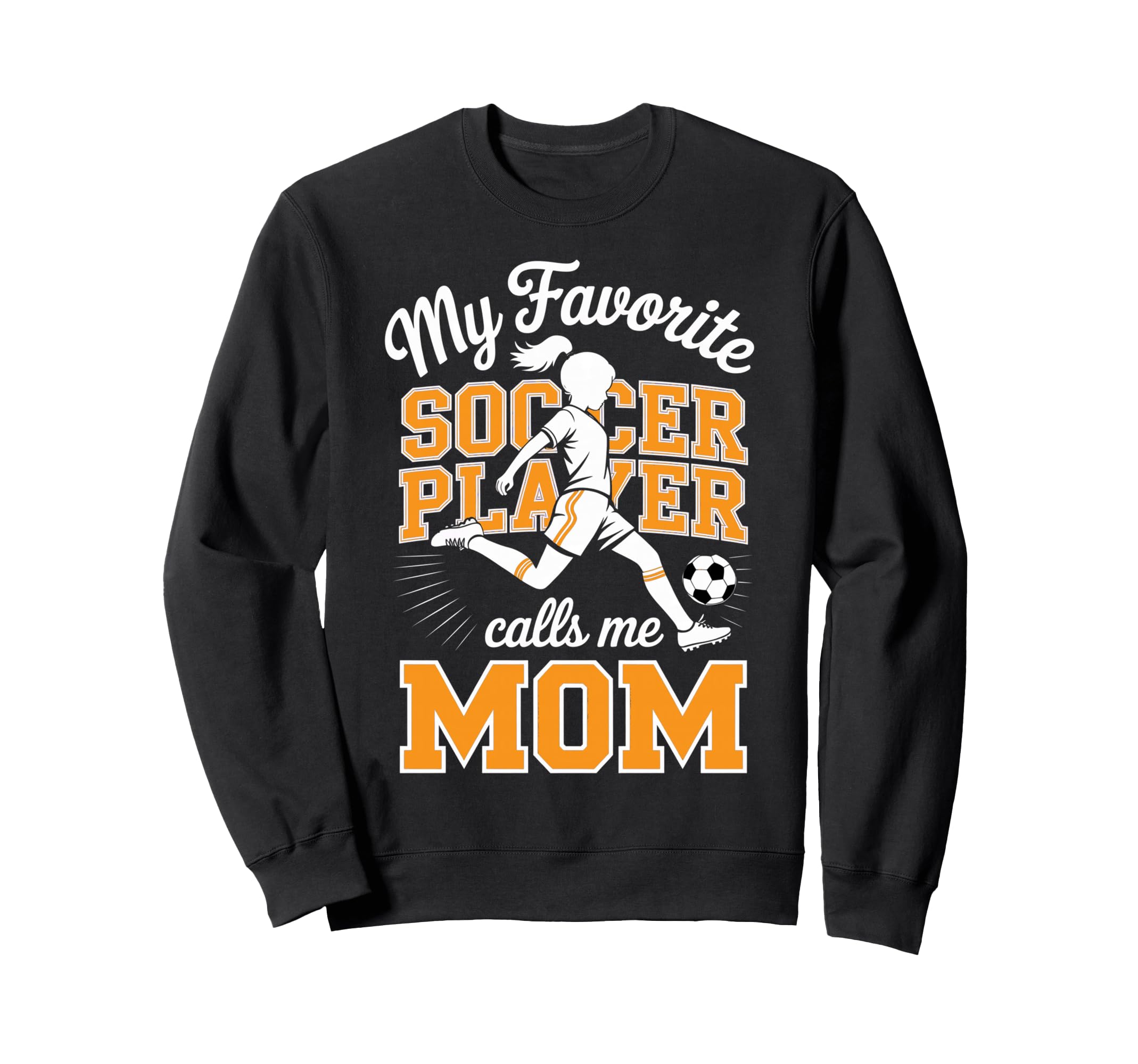 Soccer Mama Favorite Soccer Player Sweatshirt - Streetwear Style Unisex - T-Shirt, Sweatshirt, Hoodie