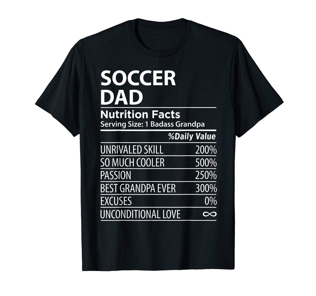 Soccer Dad Nutrition Facts Funny T-Shirt - Casual Everyday Wear for Adults - T-Shirt, Sweatshirt, Hoodie