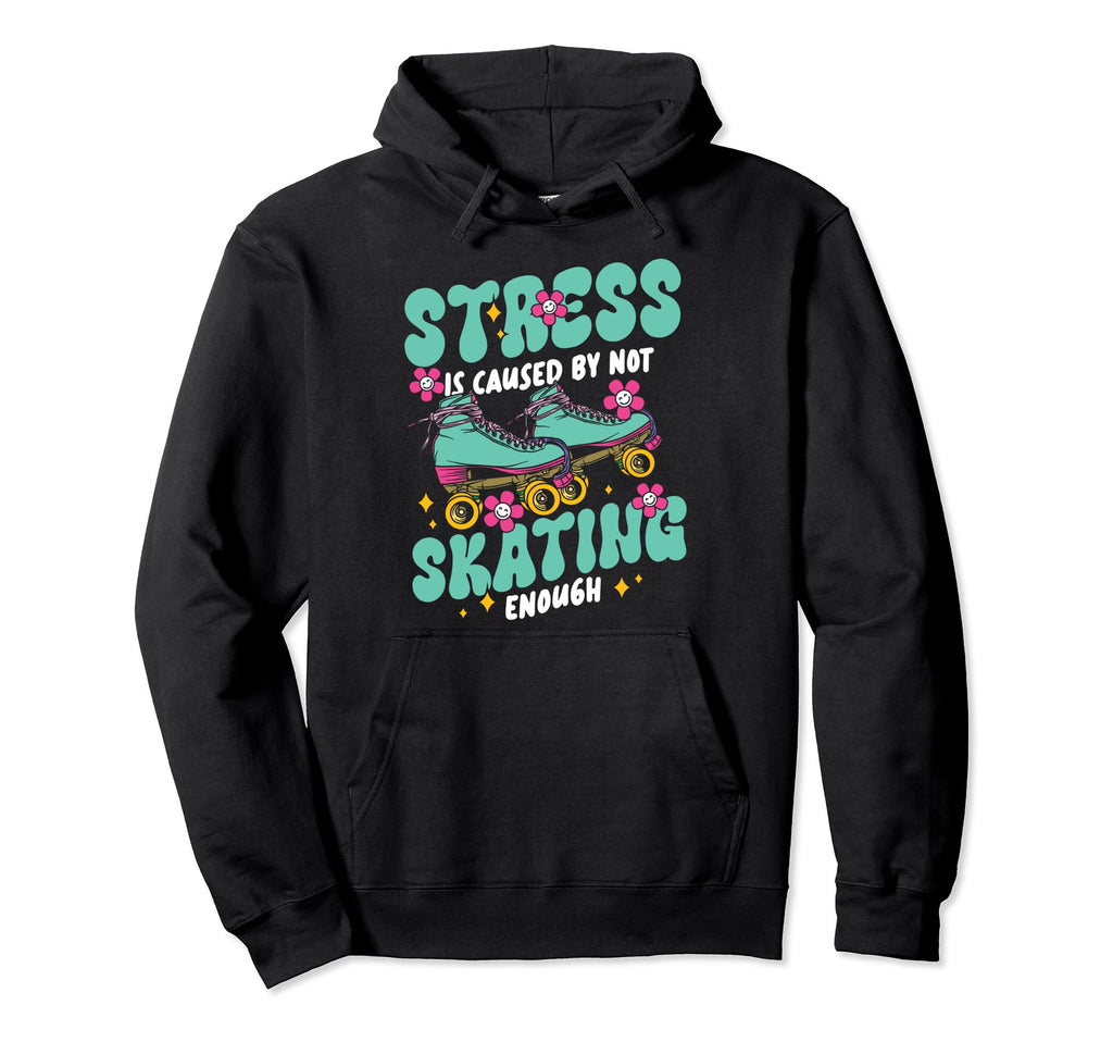 Roller Skating Skate 1970S Stress Is Hoodie - Streetwear Style Men Women - T-Shirt, Sweatshirt, Hoodie