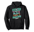 Roller Skating Skate 1970S Stress Is Hoodie - Streetwear Style Men Women - T-Shirt, Sweatshirt, Hoodie