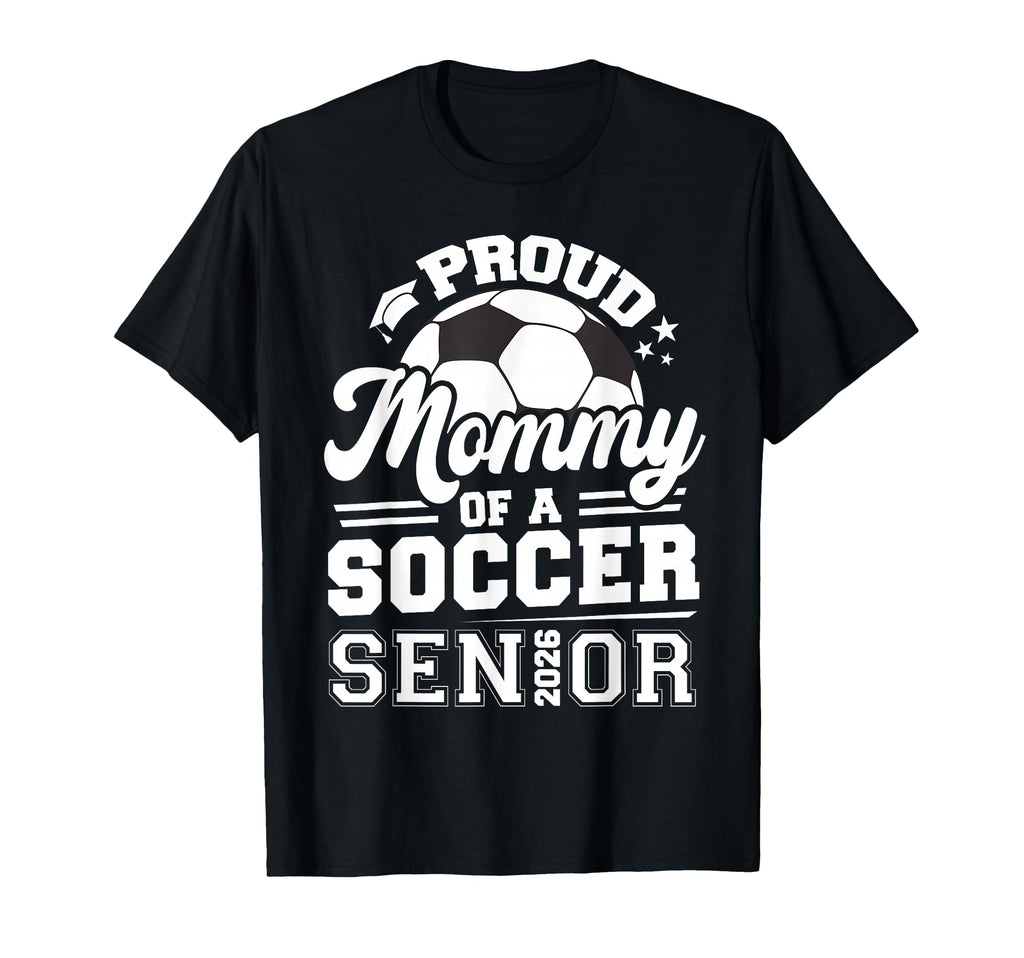 Proud Mommy Soccer Senior 2026 T-Shirt - Minimalist Print for Adults - T-Shirt, Sweatshirt, Hoodie
