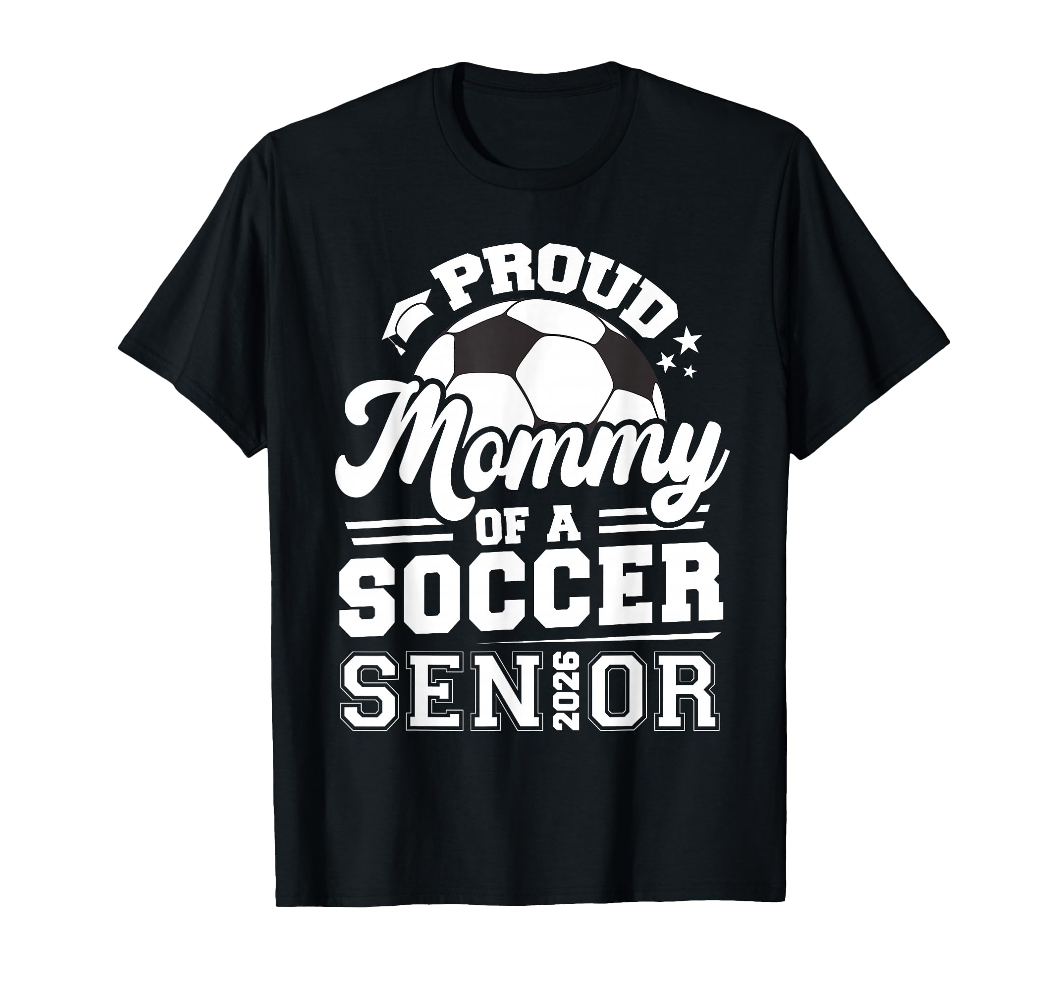 Proud Mommy Soccer Senior 2026 T-Shirt - Minimalist Print for Adults - T-Shirt, Sweatshirt, Hoodie