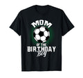 Mom Birthday Soccer Lover Gifts Mothers Day T-Shirt - Graphic Print Unisex - T-Shirt, Sweatshirt, Hoodie