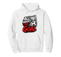Football Collection Soccer All About Hoodie - Unique Graphic for Adults - T-Shirt, Sweatshirt, Hoodie